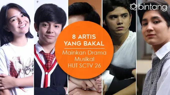 [Bintang] 8 Artis yang Bakal Mainkan Drama Musikal HUT SCTV 26