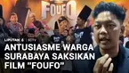 Kota Surabaya dipilih sebagai kota pertama di Indonesia yang menggelar penayangan khusus film komedi fiksi ilmiah berjudul FOUFO. Surabaya dipilih karena dialog dalam film ini sebagian besar menggunakan bahasa Madura dan dialek Surabayaan, sehingga d...