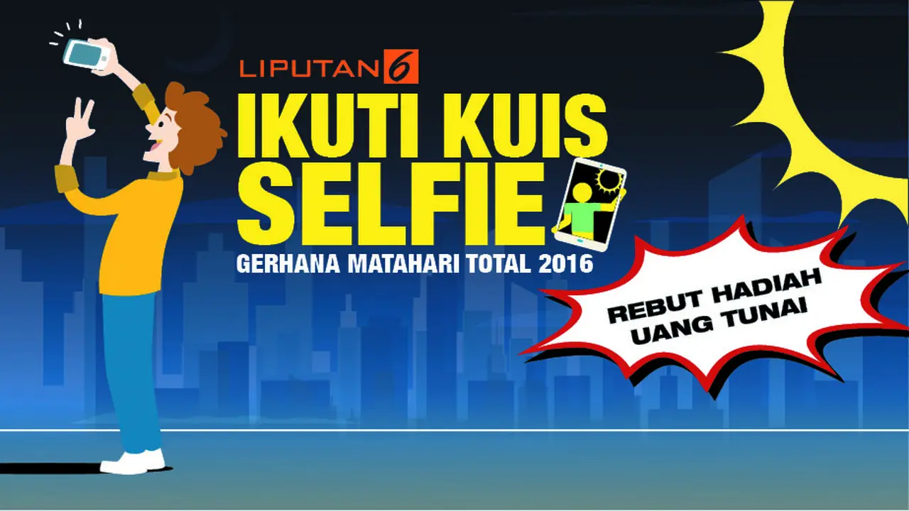 Yuk Ikuti Lomba Selfie Gerhana Matahari Berhadiah Uang Tunai