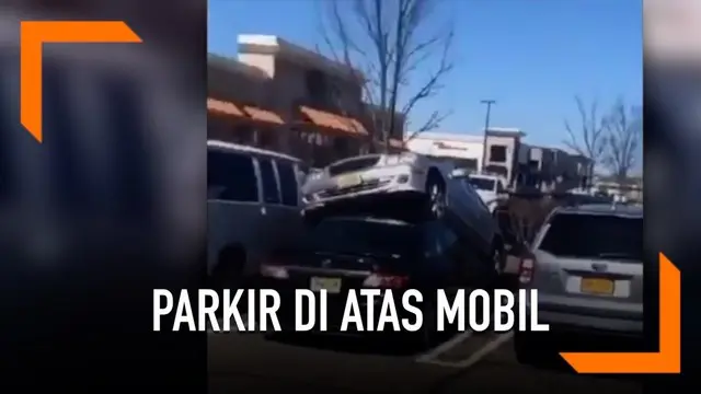 VIDEO: Ada Mobil Parkir di Atas Mobil, Gimana Bisa?