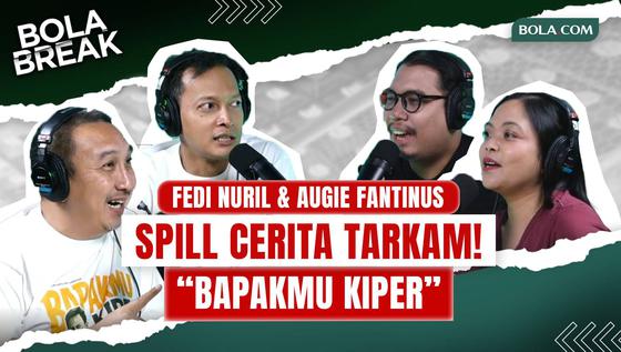 Bola Break Eksklusif: Spill Dikit-Dikit Film "Bapakmu Kiper" Bareng Fedi Nuril & Augie Fantinus