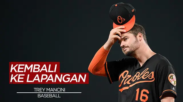 Berita Video Menang Lawan Kanker, Trey Mancini Kembali Aktif di Baseball