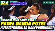 Highlight Padel Putri Indonesia Raih Perunggu, Novela Putria/Beatrice Gumulya Menang 2-0