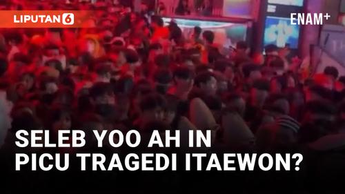 VIDEO: Tragedi Halloween Itaewon, Seleb Yoo Ah in Dituding Jadi Penyebabnya