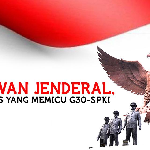 Dewan Jenderal Hoaks Yang Memicu Tragedi G30s News Liputan6 Com