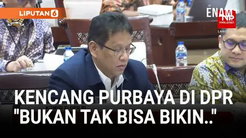 Kencang Menkeu Purbaya di DPR soal Kilang Baru: Bukan Tidak Bisa Bikin...