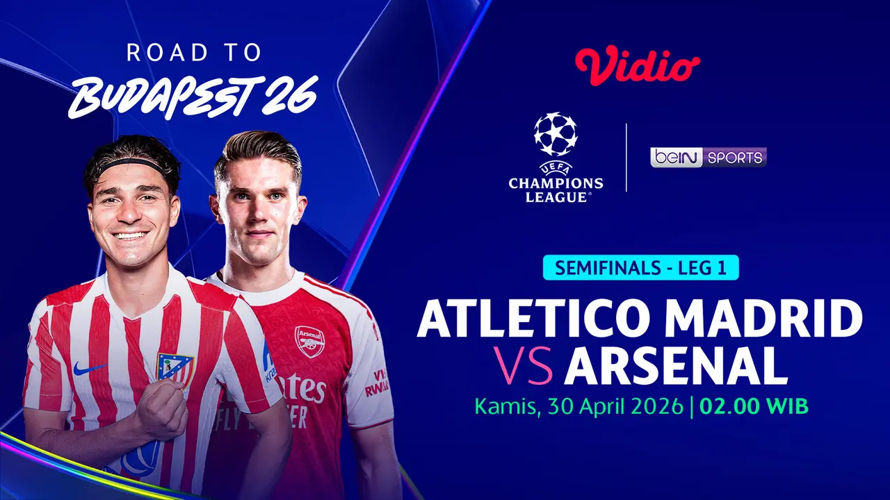 Atletico Madrid vs Arsenal menjadi laga semifinal Champions League musim 2025-26. Eksklusif hanya di Vidio.