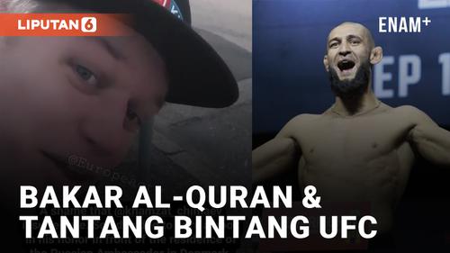 VIDEO: Sambil Bakar Al-Quran, Rasmus Paludan Tantang Bintang UFC