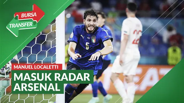 VIDEO Bursa Transfer: Selain Juventus, Arsenal Juga Ikut Dalam Perburuan Manuel Locatelli
