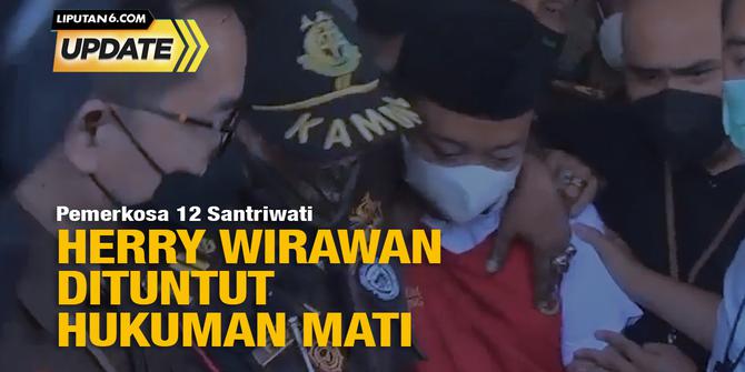 Liputan6 Update: Herry Wirawan Terdakwa Kasus Pemerkosaan 12 Santriwati Dituntut Hukuman Mati