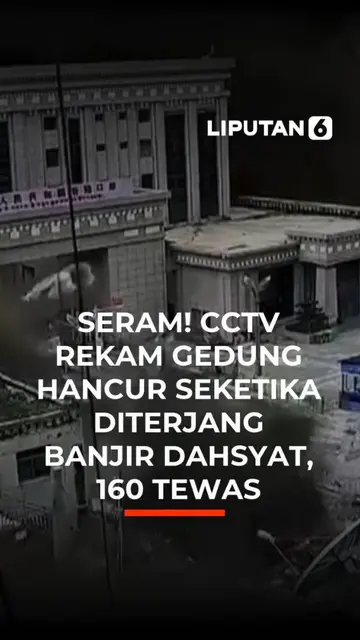 Seram! Cctv Rekam Gedung Hancur Seketika Diterjang Banjir Dahsyat, 160 Tewas