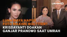 Mulai dari Luna Maya hapus foto Maxime Bouttier hingga Krisdayanti doakan Ganjar Pranowo saat umrah, berikut sejumlah berita menarik News Flash Showbiz Liputan6.com.