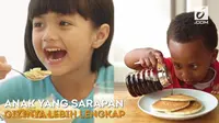 Sarapan pagi tidak hanya penting untuk anak, mereka lebih membutuhkannya dibanding orang dewasa. 