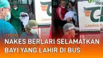 Aksi Sigap nakes ketika menyelamatkan bayi dari seorang ibu yang lahir di bus viral di media sosial.
