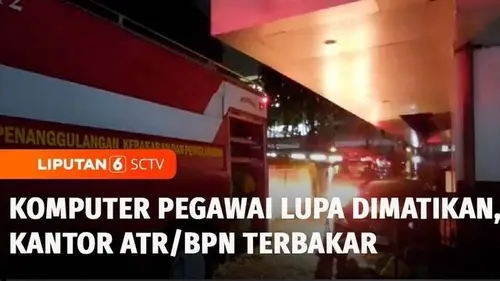 VIDEO: Kebakaran Kantor Kementerian ATR/BPN, Api Muncul dari Ruang Biro Humas