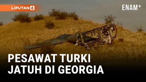 Pesawat Militer Turki Jatuh di Georgia, Erdogan Sebut Ada Korban Jiwa