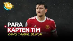 Berita video spotlight kali ini membahas tentang kapten tim yang tampil buruk pada musim ini, salah satunya Harry Maguire bersama Manchester United.