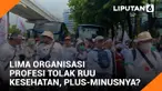 Lima Organisasi Profesi Tolak RUU Kesehatan, Plus-Minusnya?