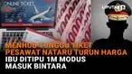 Mulai dari Menhub tunggu tiket pesawat Nataru turun harga hingga ibu ditipu 1M modus masuk Bintara di News Flash Liputan6.com.