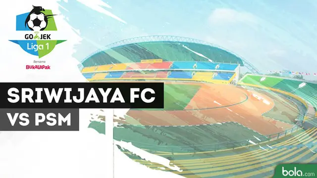 Highlights Liga 1 2018, Sriwijaya vs PSM 0-0