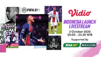 Saksikan Live Streaming Launching FIFA 21 Indonesia di Vidio, Sabtu 3 Oktober 2020