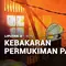 Kebakaran Permukiman Padat