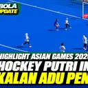 Highlight Indonesia Kalah Adu Penalti dari Chinese Taipei, Finis Peringkat 8 Hockey Putri Asian Games 2026