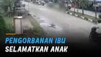 Naas, sang ibu terpeleset dan kakinya terlindas truk yang tak sempat mengerem.