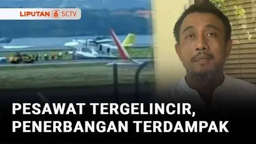 VIDEO: Pesawat Airfast Terkendala saat Mendarat, 31 Penerbangan Terdampak