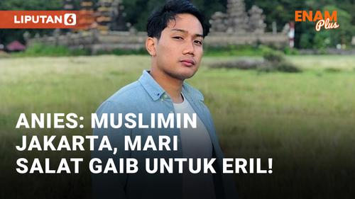 VIDEO: Anies Baswedan Ajak Warga Jakarta Salat Gaib untuk Anak Ridwan Kamil