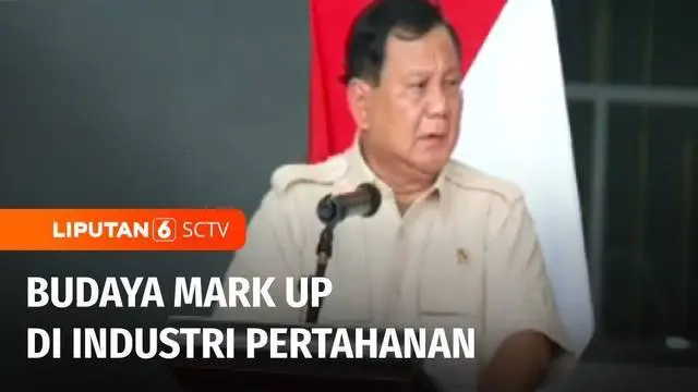 Menteri Pertahanan, Prabowo Subianto menyinggung budaya mark up anggaran di industri pertahanan. Prabowo berharap kebiasaan ini harus dihilangkan, jika industri pertahanan Indonesia ingin maju.