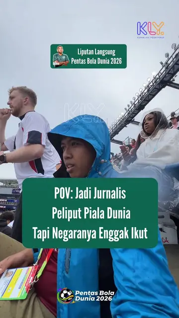 POV: Jadi jurnalis peliput Piala Dunia 2026 tapi negaranya nggak ikut