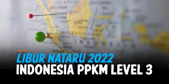 VIDEO: Indonesia PPKM Level 3 Covid-19 Saat Libur Nataru 2022, Begini Aturannya
