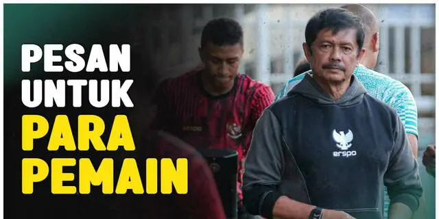 VIDEO: Pesan Indra Sjafri Kepada Timnas Indonesia U-19 Jelang Kontra Kamboja di Piala AFF