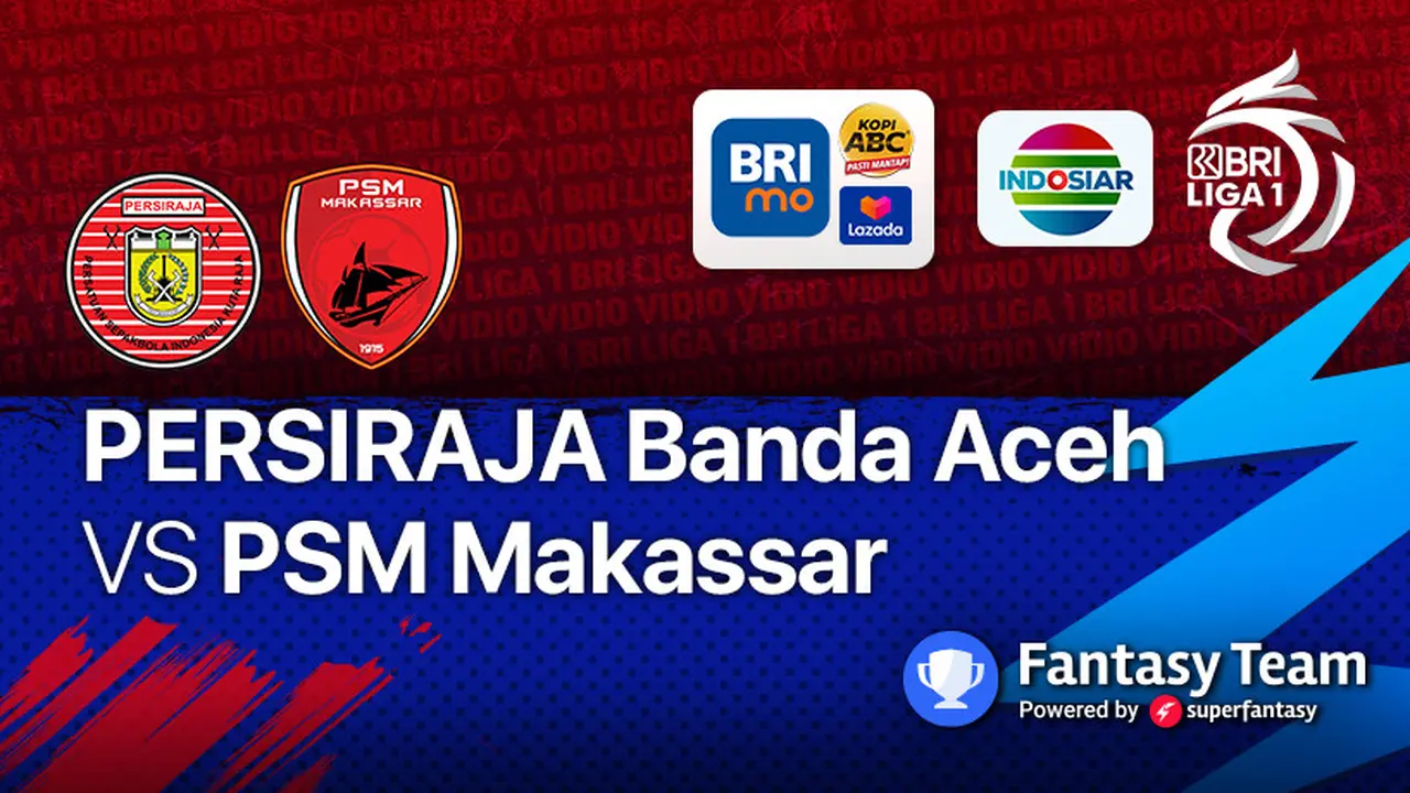 BRI Liga 1 Senin, 13 Desember 2021 : PSM Makassar Vs Persiraja Banda Aceh