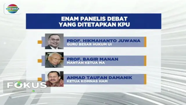 KPU resmi tetapkan enam panelis debat capres dan cawapres perdana pada 17 Januari 2019.