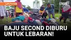 Ekonomi Lesu, Baju Second Diburu Untuk Lebaran!