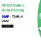 Ilustrasi: PPDB Online Kota Padang SMP Tahun 2022. (Dok: PSB Diknas Padang).