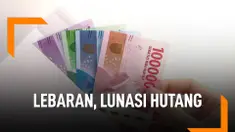Beda persepsi, lunasi hutang jelang lebaran