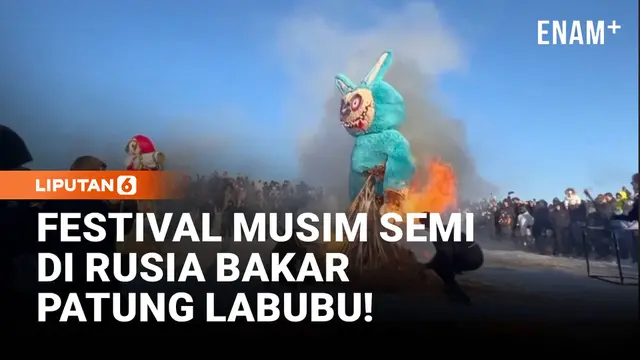 Festival Musim Semi "Maslenitsa" di Rusia, Patung Labubu Dibakar!
