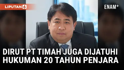 VIDEO: Dirut PT Timah Mochtar Riza juga Dijatuhi Hukuman 20 Tahun Penjara dan Denda Rp1 Miliar