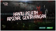 Berita video Extra Time kali ini membahas kisah hantu salah satu pelatih legendaris Arsenal yang dikabarkan bergentayangan di lorong stadion.