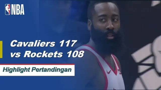 Cuplikan Pertandingan NBA : Cavaliers 117 vs Rockets 108