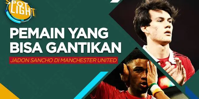 VIDEO: 5 Pemain yang Bisa Menggantikan Jadon Sancho di Manchester United