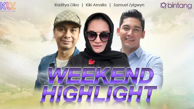 [Bintang] HL Weekend Highlight Raditya Dika, Kiki Amalia, Samuel Zylgwyn