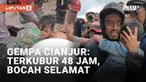 Gempa Cianjur pada Senin (21/11/2022) telah meruntuhkan banyak rumah warga dan menelan 200 lebih korban. Di tengah duka tersebut, seorang bocah 5 tahun mendapat keajaiban. Ia selamat usai terkubur di bawah reruntuhan rumah selama dua hari.