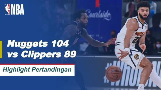 Berita Video NBA Highlights NBA, Denver Nuggets Taklukan Los Angeles Clippers dengan Comeback Fantastis!