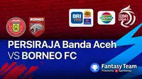 BRI Liga 1 2021/2022 Minggu, 5/12/2021 : Persiraja Banda Aceh vs Borneo FC