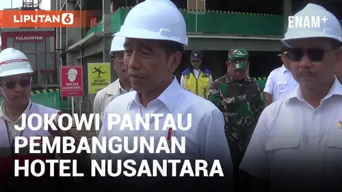 VIDEO: Pantau Hotel Nusantara, Jokowi Pastikan Bisa Digunakan Agustus 2024