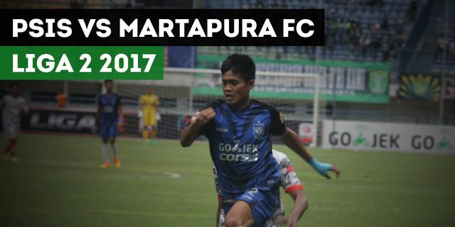 VIDEO: Highlights Liga 2, PSIS Semarang Vs Martapura FC 6-4